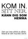 KOM IN. SITT NER.